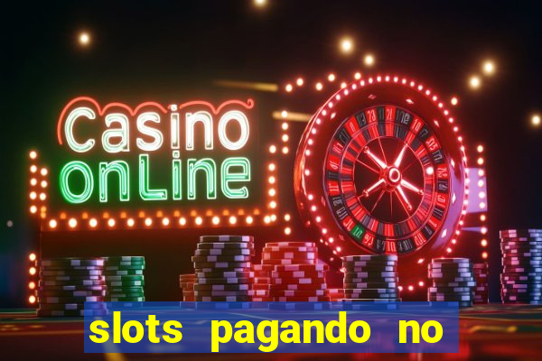 slots pagando no cadastro 2024